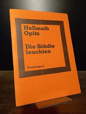 Die Städte leuchten. [Von Hellmuth Opitz]. Ein Zyklus mit Zeichnungen von Bernhard Jäger.