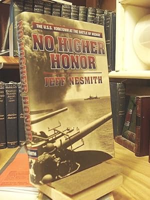 Seller image for No Higher Honor: The U.S.S. Yorktown at the Battle of Midway for sale by Henniker Book Farm and Gifts