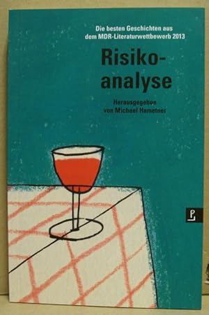 Seller image for Risikoanalyse. Die besten Geschichten aus dem MDR-Literaturwettbewerb 2013. for sale by Nicoline Thieme