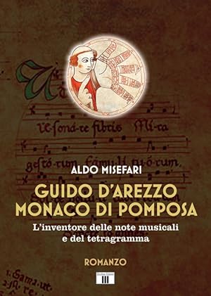 Seller image for Guido d'Arezzo Monaco di Pomposa. L'Inventore delle Note Musicali e del Telegramma for sale by Libro Co. Italia Srl