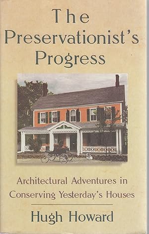 Seller image for Preservationist's Progress: Architectural Adventures in Conserving Yesterday's Houses for sale by Robinson Street Books, IOBA