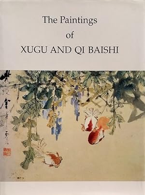 The Paintings of Xugu and Qi Baishi