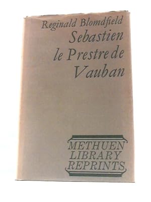 Imagen del vendedor de Sebastien le Prestre de Vauban, 1633-1707 (Library Reprint S.) a la venta por World of Rare Books