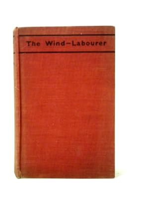 Bild des Verk�ufers f�r The Wind-Labourer zum Verkauf von World of Rare Books