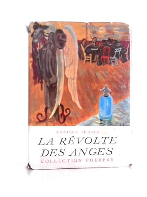 Seller image for La R volte Des Anges [auteur : France, Anatole] [ diteur : Calmann L vy] [ann e : 1914] for sale by World of Rare Books