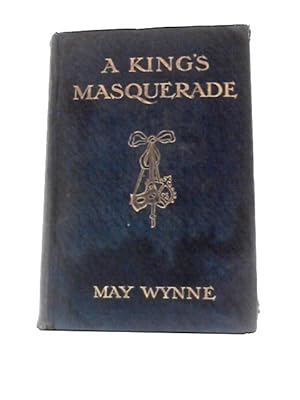 Bild des Verkufers fr A King's Masquerade zum Verkauf von World of Rare Books