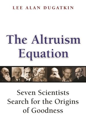 Imagen del vendedor de Altruism Equation : Seven Scientists Search for the Origins of Goodness a la venta por GreatBookPrices