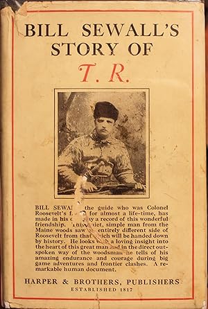 Imagen del vendedor de Bill Sewall's Story of T. R. With an Introduction by Herman Hagedorn Illustrated a la venta por Old West Books  (ABAA)