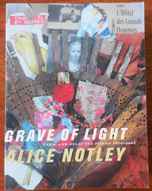 Seller image for Grave of Light: New and Selected Poems 1970 - 2005 for sale by Derringer Books, Member ABAA