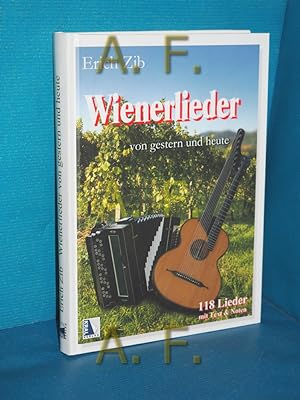 Bild des Verkufers fr Wienerlieder von gestern und heute 118 Lieder mit Text und Noten zum Verkauf von Antiquarische Fundgrube e.U.