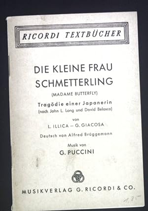 Imagen del vendedor de Die kleine Frau Schmetterling : Tragdie e. Japanerin. Ricordi-Textbcher a la venta por books4less (Versandantiquariat Petra Gros GmbH & Co. KG)