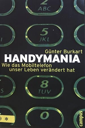 Bild des Verkufers fr Handymania : Wie das Mobiltelefon unser Leben verndert hat. zum Verkauf von books4less (Versandantiquariat Petra Gros GmbH & Co. KG)