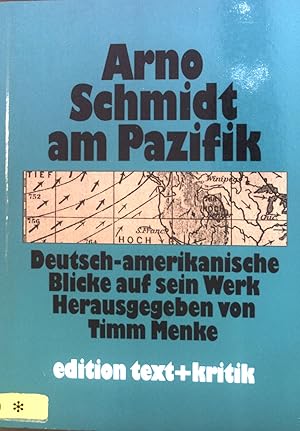 Seller image for Arno Schmidt am Pazifik : Deutsch-amerikanische Blicke auf sein Werk. for sale by books4less (Versandantiquariat Petra Gros GmbH & Co. KG)