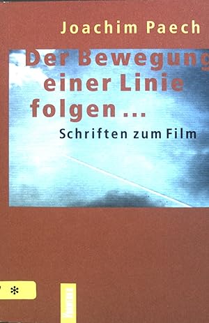 Seller image for Der Bewegung einer Linie folgen . : Schriften zum Film. for sale by books4less (Versandantiquariat Petra Gros GmbH & Co. KG)