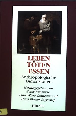 Bild des Verkufers fr Leben - Tten - Essen. Anthropologische Dimensionen. zum Verkauf von books4less (Versandantiquariat Petra Gros GmbH & Co. KG)