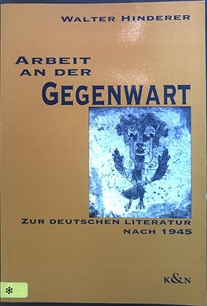Bild des Verkäufers für Arbeit an der Gegenwart : Zur deutschen Literatur nach 1945. zum Verkauf von books4less (Versandantiquariat Petra Gros GmbH & Co. KG)