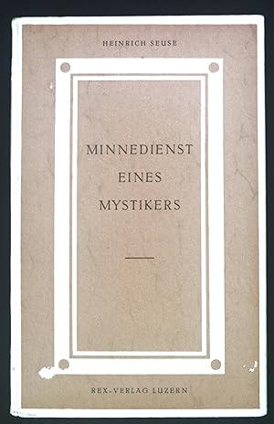 Imagen del vendedor de Minnedienst eines Mystikers : Aus dem Leben des Heinrich Seuse. Verpflichtendes Erbe ; Bd. 3/4 a la venta por books4less (Versandantiquariat Petra Gros GmbH & Co. KG)