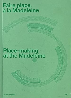 Seller image for Place-Making at the Madeleine / Faire Place, a La Madeleine for sale by Trevian Books