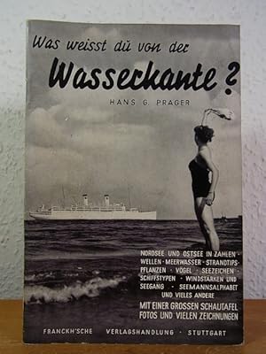 Bild des Verkufers fr Was weisst du von der Wasserkante? Nordsee und Ostsee in Zahlen, Wellen, Meerwasser, Strandtips, Pflanzen, Vgel, Seezeichen, Schiffstypen, Windstrken und Seegang, Seemannsalphabet und vieles andere zum Verkauf von Antiquariat Weber