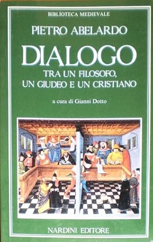 Immagine del venditore per Dialogo. Tra un filosofo, un giudeo e un cristiano. venduto da FIRENZELIBRI SRL