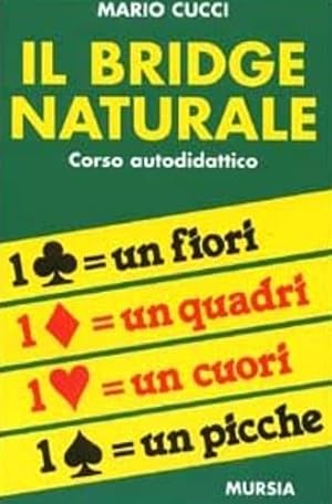 Immagine del venditore per Il bridge naturale. Corso autodidattico. venduto da FIRENZELIBRI SRL