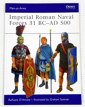 Imperial Roman Naval Forces 31BC - AD 500 [Men-at-Arms Series 451]