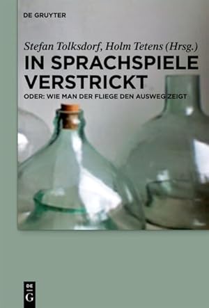 Bild des Verkufers fr In Sprachspiele verstrickt oder: Wie man der Fliege den Ausweg zeigt. Verflechtungen von Wissen und Knnen. zum Verkauf von Antiquariat Thomas Haker GmbH & Co. KG