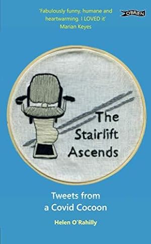 Imagen del vendedor de The Stairlift Ascends: Tweets from a Covid Cocoon a la venta por WeBuyBooks