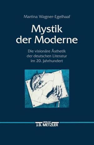 Seller image for Mystik der Moderne. Ddie visionre sthetik der deutschen Literatur im 20. Jahrhundert. for sale by Antiquariat Thomas Haker GmbH & Co. KG
