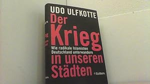 Der Krieg in unseren Städten. Wie radikale Islamisten Deutschland unterwandern.