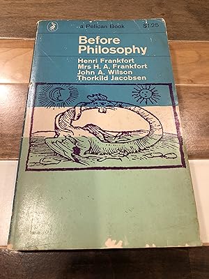 Imagen del vendedor de Before Philosophy: The Intellectual Adventure of Ancient Man a la venta por Rosario Beach Rare Books