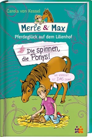 Bild des Verkufers fr Merle & Max. Die spinnen, die Ponys!: Pferdeglck auf dem Lilienhof (Merle & Max / Pferdeglck auf dem Lilienhof) zum Verkauf von Antiquariat Armebooks