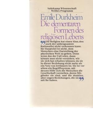 Bild des Verkufers fr Die elementaren Formen des religisen Lebens. Emile Durkheim. bers. von Ludwig Schmidts / Suhrkamp Wissenschaft : Weisses Programm. zum Verkauf von Fundus-Online GbR Borkert Schwarz Zerfa