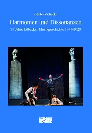 Image du vendeur pour Harmonien und Dissonanzen : 75 Jahre Lbecker Musikgeschichte 1945-2020 mis en vente par AHA-BUCH GmbH