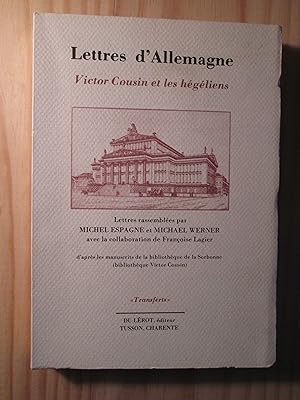 Lettres d'Allemagne : Victor Cousin et les hégéliens .,.