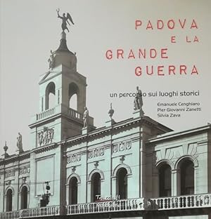 Immagine del venditore per PADOVA E LA GRANDE GUERRA. UN PERCORSO SUI LUOGHI STORICI venduto da libreria minerva