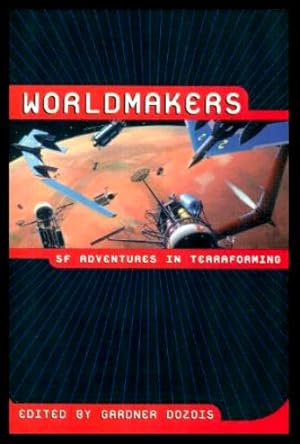 Bild des Verkufers fr WORLDMAKERS - SF Adventures in Terraforming zum Verkauf von W. Fraser Sandercombe