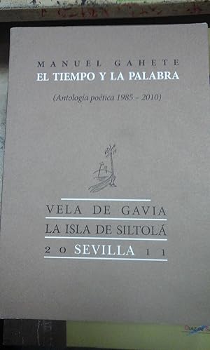 Imagen del vendedor de Manuel Gahete: EL TIEMPO Y LA PALABRA. Antologa potica (1985-2010) a la venta por Multilibro