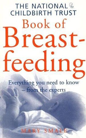 Seller image for The National Childbirth Trust Book Of Breastfeeding (Positive Parenting) for sale by WeBuyBooks