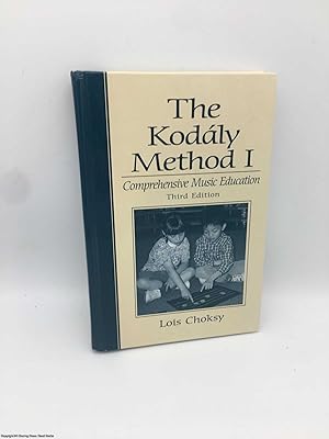 The Kodaly Method I: Comprehensive Music Education (3rd Edition)