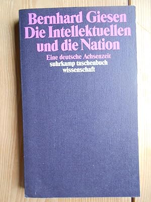 Die Intellektuellen und die Nation : eine deutsche Achsenzeit. Suhrkamp-Taschenbuch Wissenschaft ...