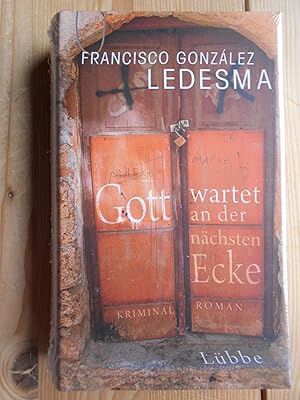 Imagen del vendedor de Gott wartet an der nchsten Ecke : Kriminalroman. Francisco Gonzlez Ledesma. Aus dem Span. von Sabine Giersberg a la venta por Antiquariat Rohde