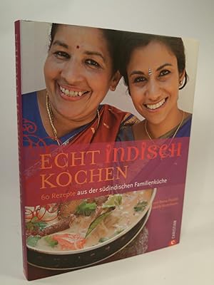 Echt indisch kochen 60 Rezepte aus der südindischen Familienküche