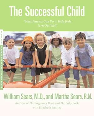 Bild des Verkufers fr Successful Child : What Parents Can Do to Help Their Kids Turn Out Well zum Verkauf von GreatBookPrices