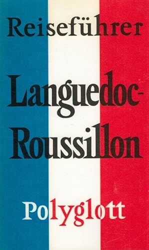 Languedoc-Roussillon - Polyglott-Reiseführer [Verf.:. Ill.: József Fábián. Kt. u. Pläne: Franz Hu...
