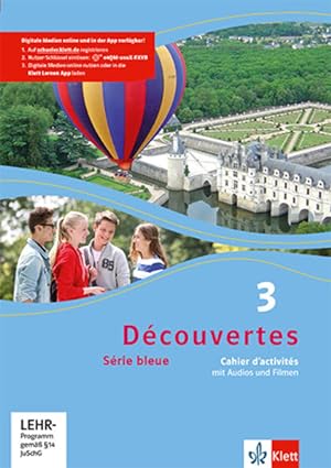 Découvertes 3. Série bleue (ab Klasse 7): Cahier d'activités mit Audios und Filmen 3. Lernjahr (D...