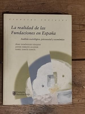 Seller image for LA REALIDAD DE LAS FUNDACIONES EN ESPAA. Anlisis sociolgico, psicosocial y econmico for sale by Carmen Alonso Libros