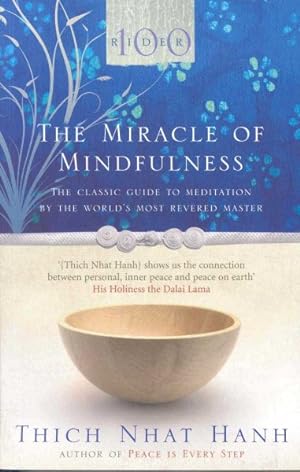 Imagen del vendedor de Miracle of Mindfulness : The Classic Guide to Meditation by the World's Most Revered Master a la venta por GreatBookPrices