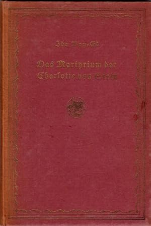 Bild des Verkufers fr Das Martyrium der Charlotte von Stein. Versuch ihrer Rechtfertigung. 6. Und 7 .Auflage. zum Verkauf von Antiquariat Heinz Tessin