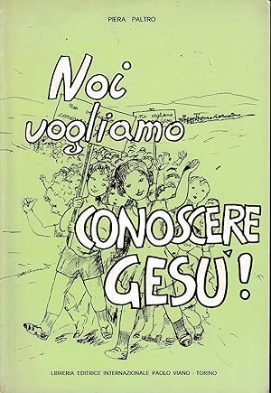 Noi vogliamo conoscere Gesù